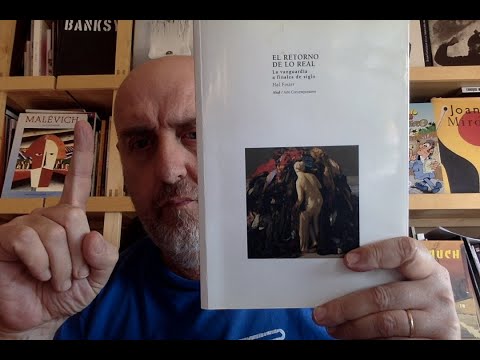 Vanguardia y neovanguardia. Hal Foster. Introducción a "El retorno de lo real".
