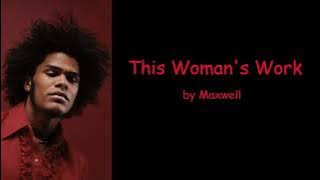 This Woman's Work (Uncut) by Maxwell (Lyrics)