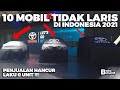 10 Mobil Tidak Laris di Indonesia ! Penjualan Hancur Bahkan 0 Unit Sepanjang Tahun 2021