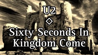 U2 - Sixty Seconds In Kingdom Come (No Lyrics Video)