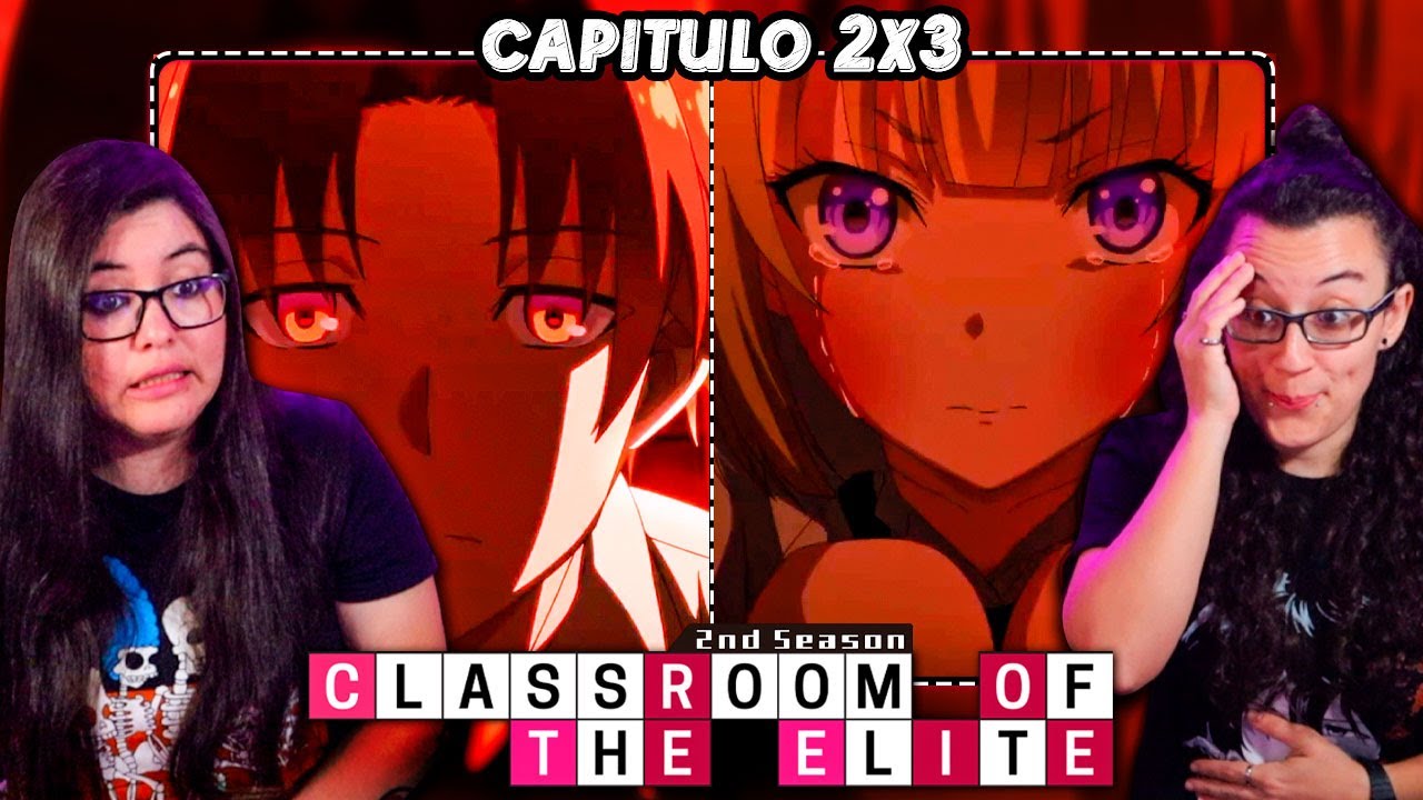 CLASSROOM OF THE ELITE TEMPORADA 2 CAPITULO 3, REACCIÓN