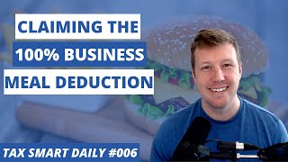 100% Deduction for Business Meals [Tax Smart Daily 006]