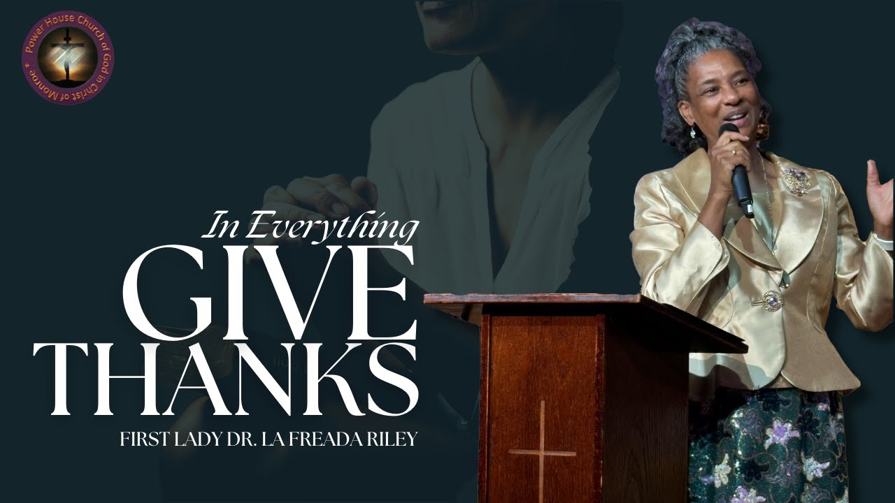 In Everything, Give Thanks- First Lady Dr La Freada Riley - YouTube