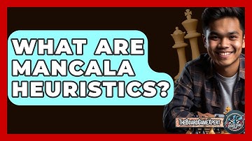 What Are Mancala Heuristics? - The Board Game Xpert