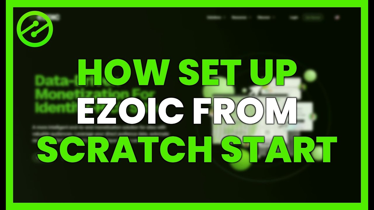 HOW TO SET UP EZOIC FROM SCRATCH AND START EARNING IN DAYS