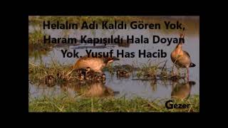 Helalın Adı Kaldı Gören Yok, Haram Kapışıldı Hala Doyan Yok. Yusuf Has Hacib