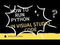 Python Class 5 : How to Run Python Programs in Visual Studio Code