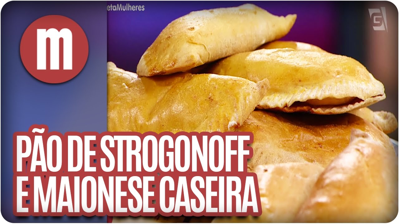 Pão de strogonoff e maionese caseira de azeitona preta - Mulheres (12/01/17)