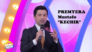 Хонанда Мустафодан янги премьера - "КЕЧИР" | Mustafo "KECHIR" premyera!