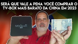 SERÁ QUE VALE A PENA VOCÊ COMPRAR O TV-BOX MAIS BARATO DA CHINA EM 2023