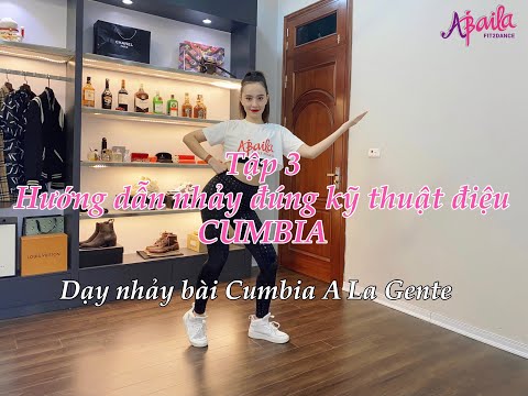 Tập 3 - Hướng dẫn nhảy đúng kỹ thuật điệu CUMBIA trong ZUMBA | HLV-BẢO LINH | Abaila Dance Fitness