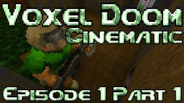 Doom Voxel Cinematic Episode 1 - Part 1 (E1M1/2/3/4)