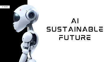 Harnessing the Power of AI for a Sustainable future