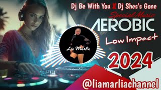Musik Aerobik Low Impact Dj Be With You X Dj Shes's Gone | Tahun Baru 2024 @LiaMarliaChannel