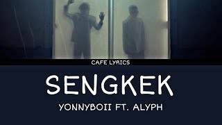 Yonnyboii ft. Alyph - Sengkek (lirik)