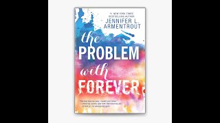 Plot summary, “The Problem with Forever” by Jennifer L. Armentrout in 4 Minutes - Book Review