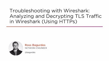 Course Preview: Troubleshooting with Wireshark: Analyzing and Decrypting TLS Traffic in Wireshark