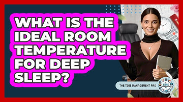 What Is The Ideal Room Temperature For Deep Sleep? - The Time Management Pro