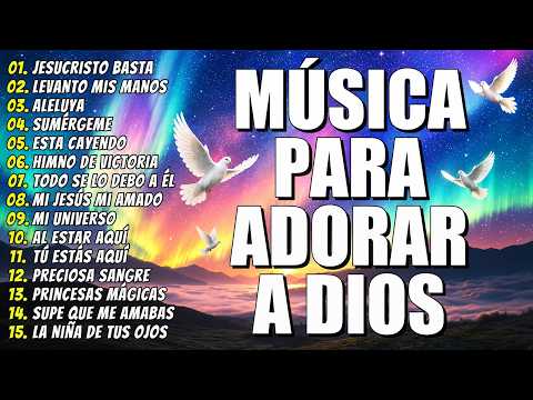 MUSICA CRISTIANA PARA SENTIR LA PRESENCIA DE DIOS 🕊️ HERMOSAS ALABANZAS CRISTIANAS DE ADORACION 2026