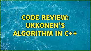 Code Review: Ukkonen's algorithm in C++ (2 Solutions!!)