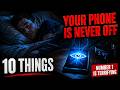 10 Scary Things Your Smartphone Does While You Sleep