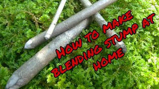 How to make blending stump at home