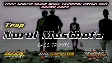 Trap Hadroh Nurul Mustofa - Sholawat trap remix Terbaru 2023
