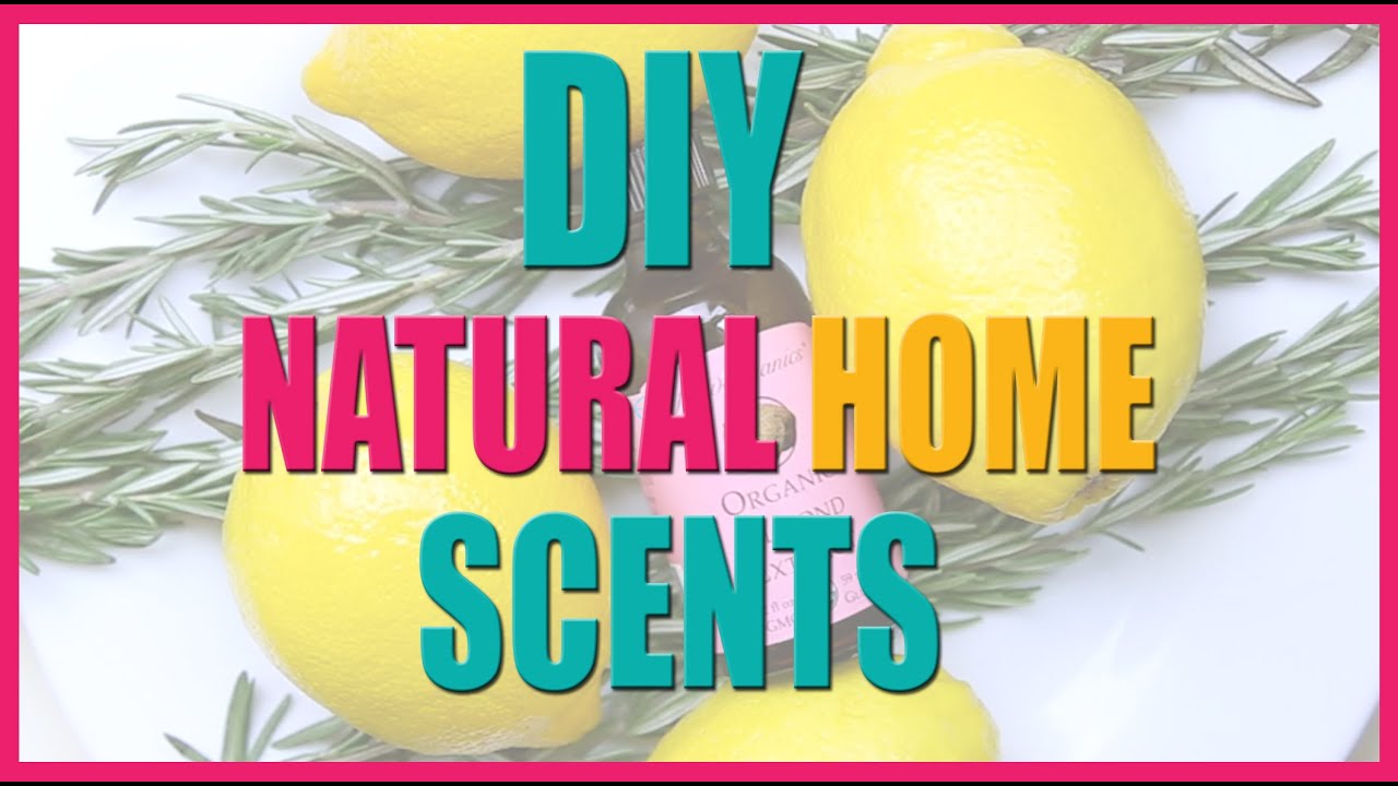 DIY Natural Home Scents YouTube diy-natural-home-scents-youtube