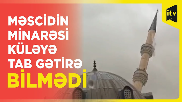 Güclü külək məscidin minarəsini uçurdu - Türkiyə