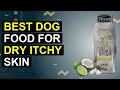 Top 5 Best Dog Food For Dry Itchy Skin | Top Rated Dog Food For Itchy, Dry Skin Relief