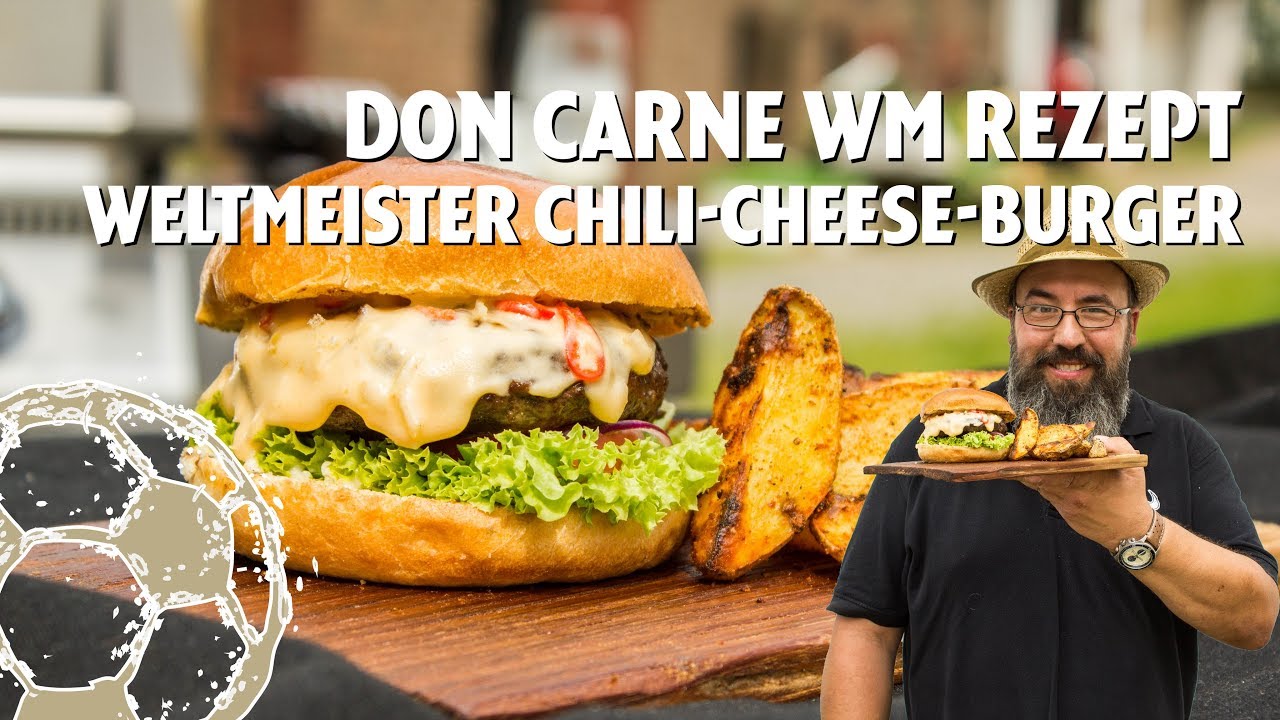 DON CARNE | WM Rezept | Chili Cheese Burger mit Kartoffel Wedges