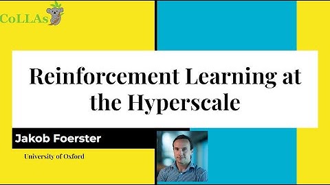 Reinforcement Learning at the Hyperscale - Jakob Foerster - CoLLAs 2024
