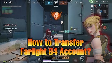 How To Transfer Account Farlight 84