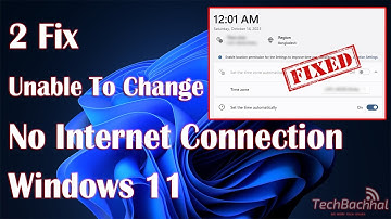 Fix Unable to Change the Time Zone in Windows 11 and Windows 10 [Solution]
