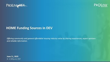 ProLinkHFA Webinar 2025 - HOME Funding Sources in DEV