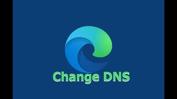 How to Change DNS in Microsoft Edge DNS Settings