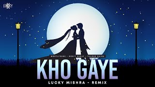 Kho Gaye | Remix | Lucky Mishra | @MostlySane  #Rohit_Saraf  #taarukraina #MismatchedS02
