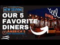 Our Top 5 FAVORITE Diners - America
