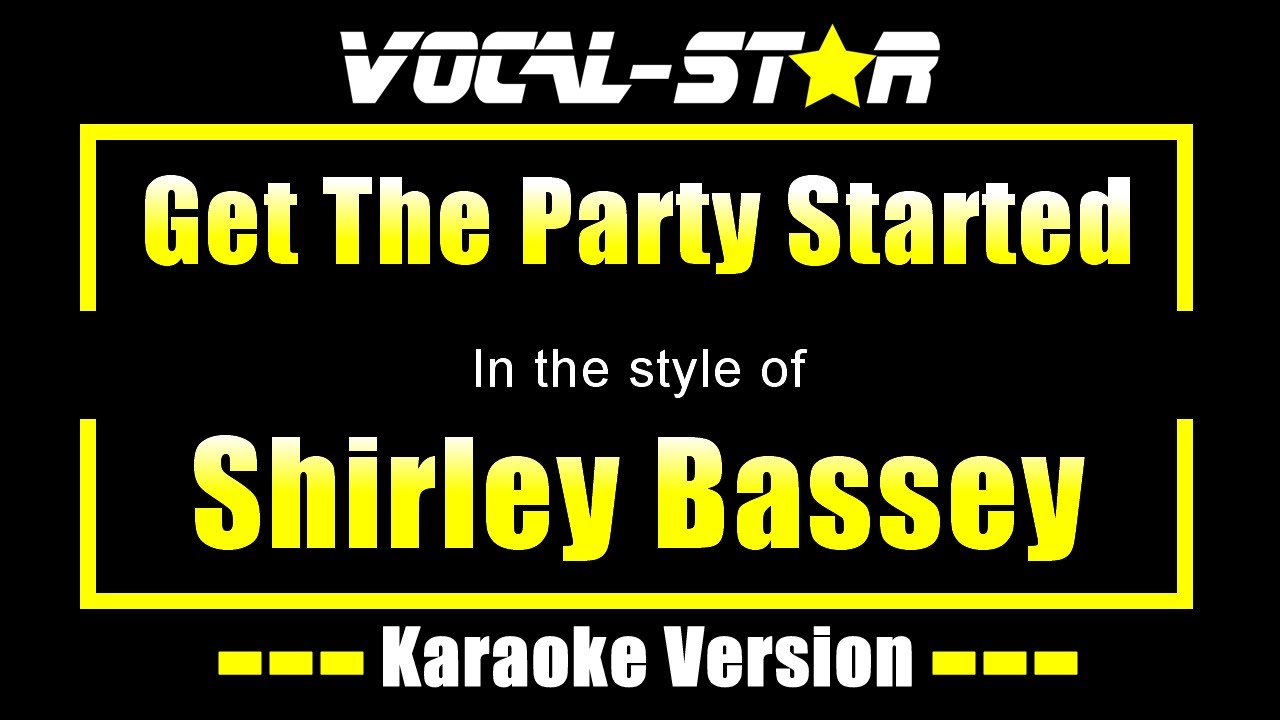 Get The Party Started Shirley Bassey Karaoke