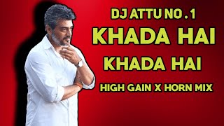 KHADA HAI KHADA HAI HIGH GAIN HORN MIX DJ ATTU REMIX 💥