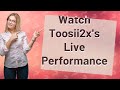 How Can I Watch Toosii2x