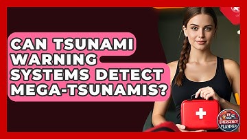 Can Tsunami Warning Systems Detect Mega-tsunamis? - Your Emergency Planner