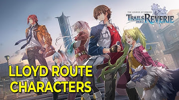 All Lloyd Route Characters Showcase & Build Advice | Trails into Reverie