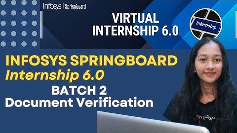 Infosys Springboard Virtual Internship 6.0 | Batch 2 Document Verification Update 