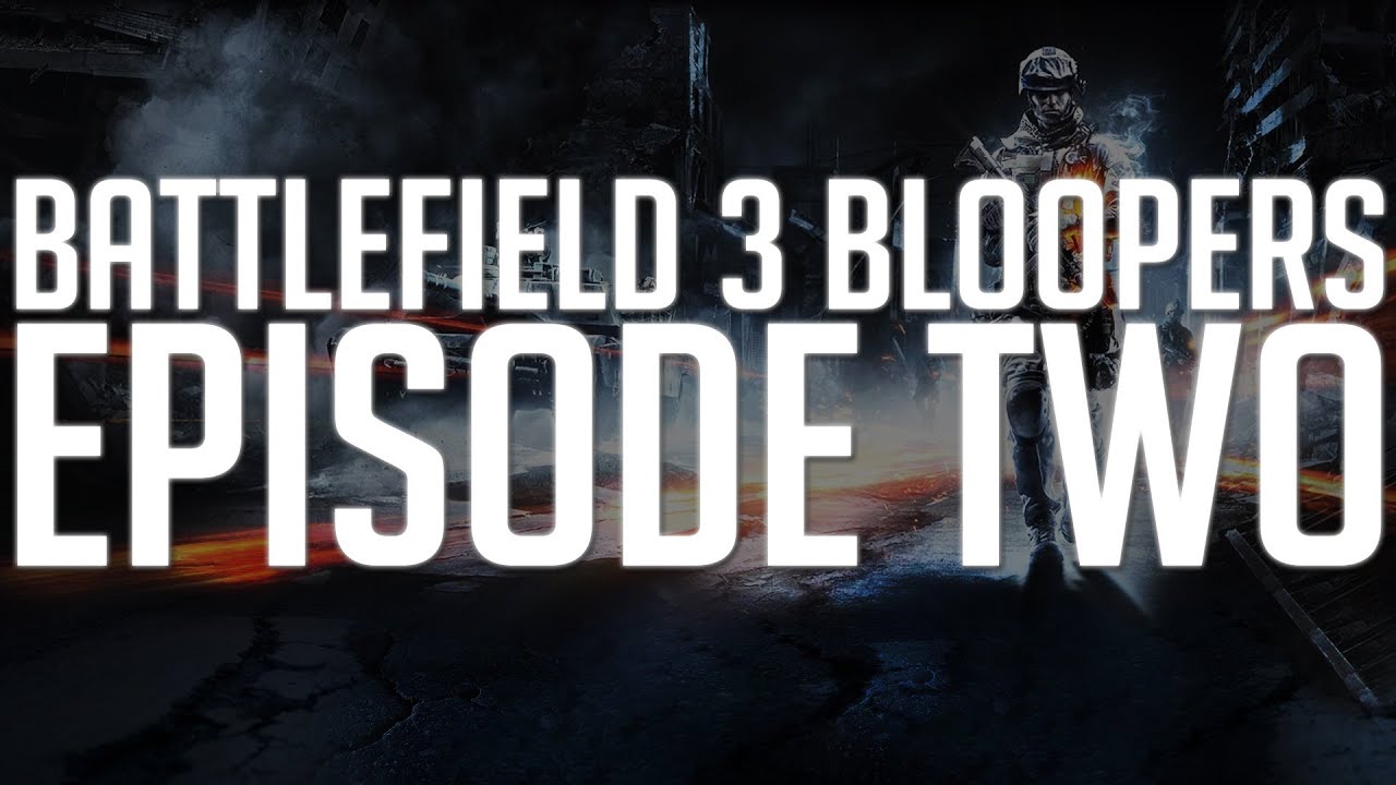 Battlefield 3 Bloopers: Episode Two