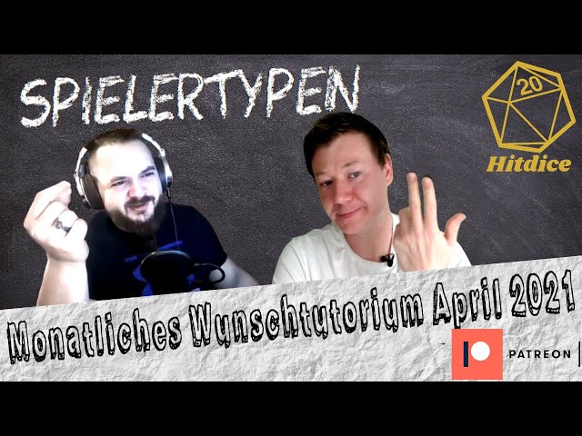 Spielertypen & wie man ihnen begegnet | Monatliches Wunschtutorium der Hitdice-Patreons | April 2021