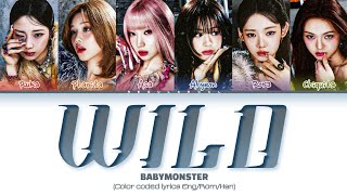 BABYMONSTER 'WILD' lyrics (베이비몬스터 'WILD' 가사) (Color coded lyrics Eng/Rom/Han)