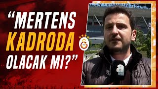 Galatasaray'da Mertens Sivaaspor Maçında Oynayabilecek Mi? Emre Kaplan Son Durumu Açıkladı