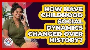 How Have Childhood Social Dynamics Changed Over History? - Single Parent Support Hub