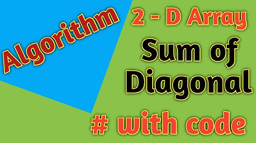 2 D array operation- sum of diagonal with code and algorithm with example |Data Structures